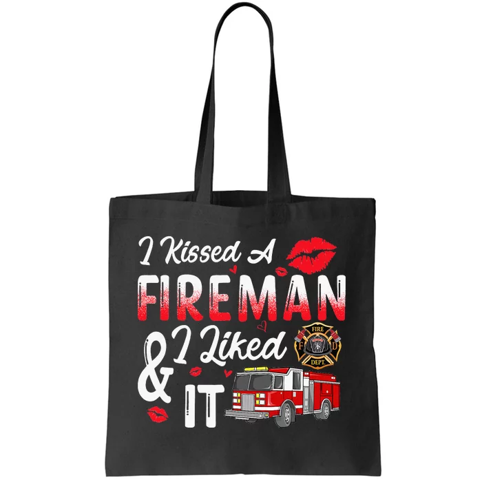 Valentine Fireman's Wife I Kiss A Fireman And I Liked It Tote Bag