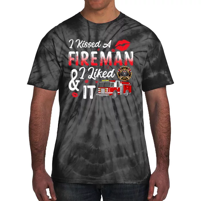 Valentine Fireman's Wife I Kiss A Fireman And I Liked It Tie-Dye T-Shirt