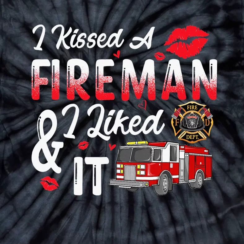 Valentine Fireman's Wife I Kiss A Fireman And I Liked It Tie-Dye T-Shirt