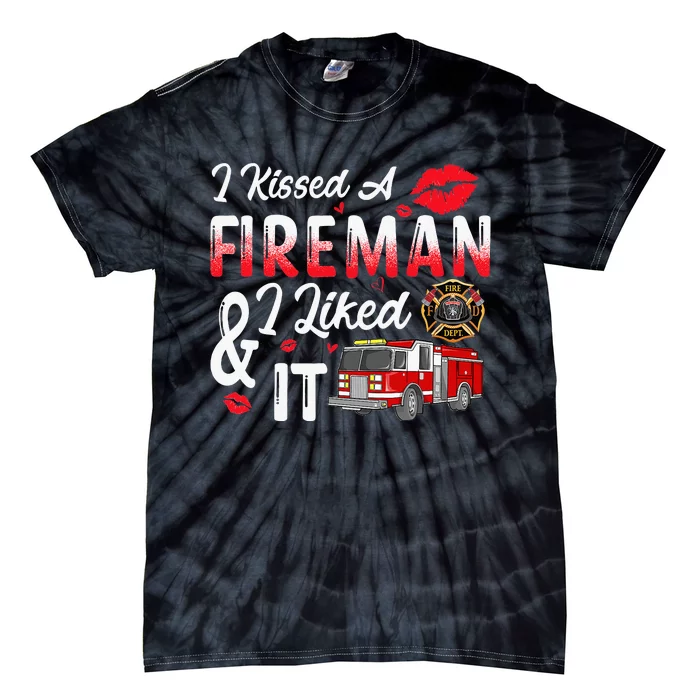 Valentine Fireman's Wife I Kiss A Fireman And I Liked It Tie-Dye T-Shirt