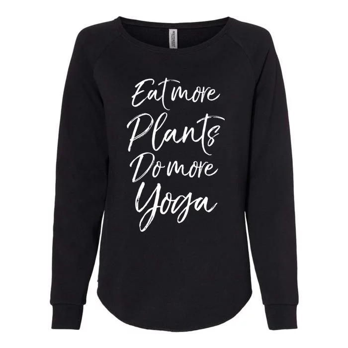 Vegan Fitness Workout Gift Cute Eat More Plants Do More Yoga Great Gift Womens California Wash Sweatshirt