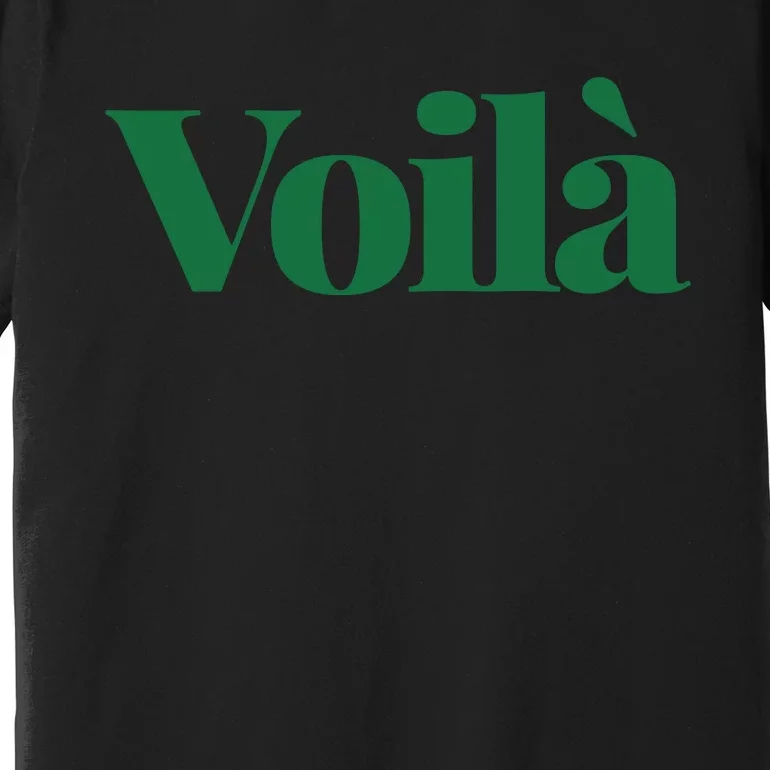 Voilà French Word Premium T-Shirt