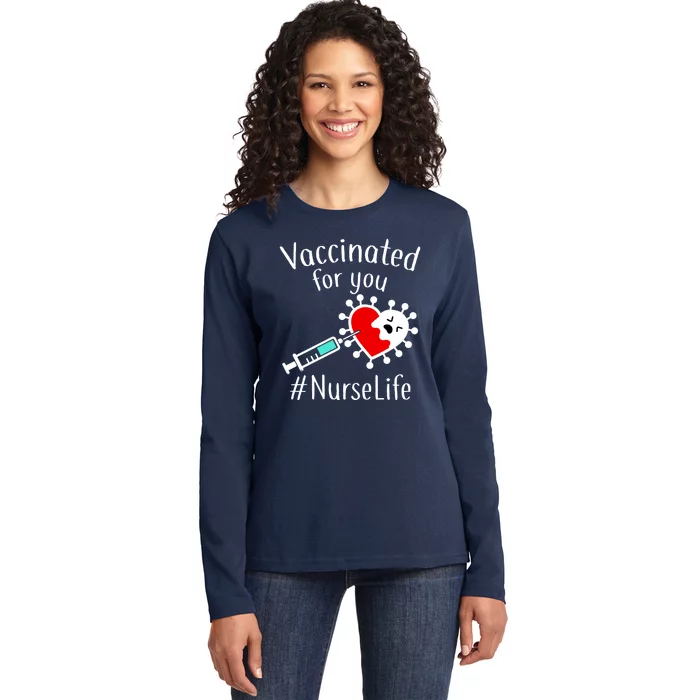 Vaccinated For You #NurseLife Ladies Long Sleeve Shirt