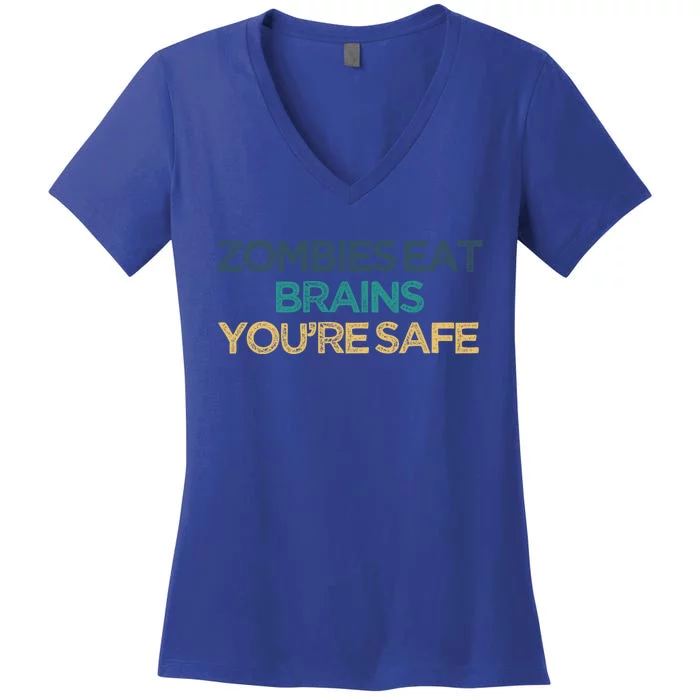 Vintage Funny Zombies Eat Brains You're Safe Gift Women's V-Neck T-Shirt