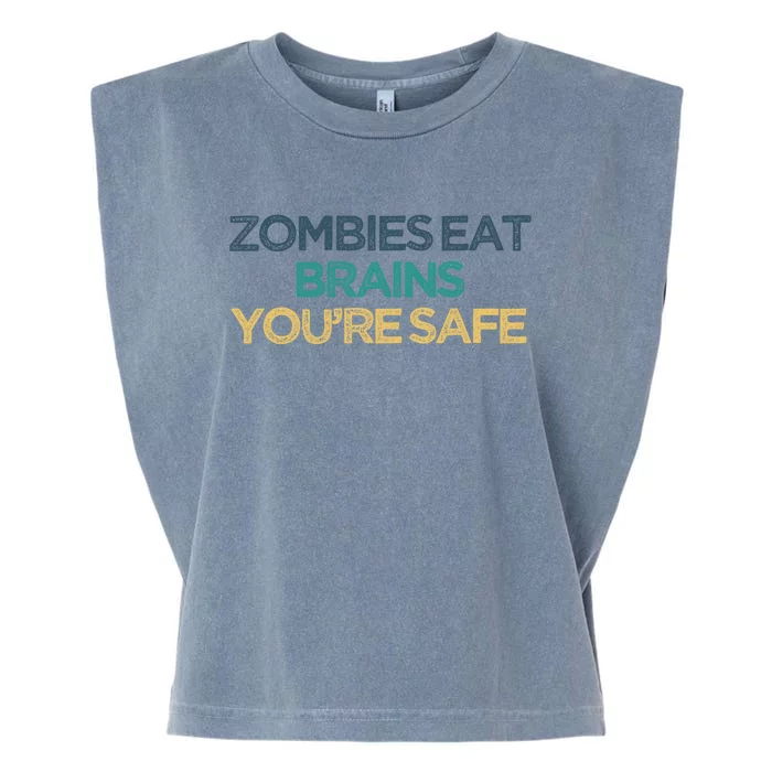 Vintage Funny Zombies Eat Brains You're Safe Gift Garment-Dyed Women's Muscle Tee