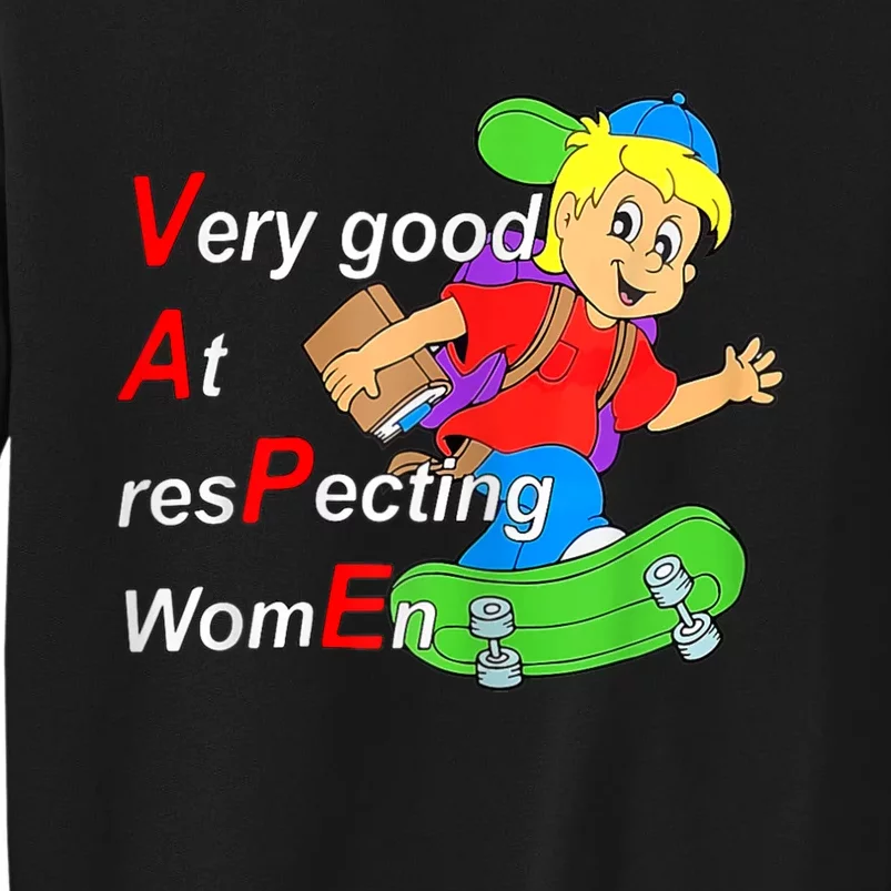 Very Good At Respecting Women Skate Board Vape Meme Sweatshirt