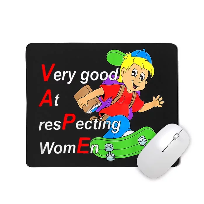 Very Good At Respecting Women Skate Board Vape Meme Mousepad