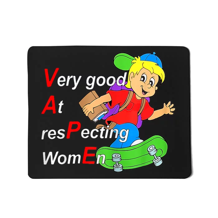 Very Good At Respecting Women Skate Board Vape Meme Mousepad