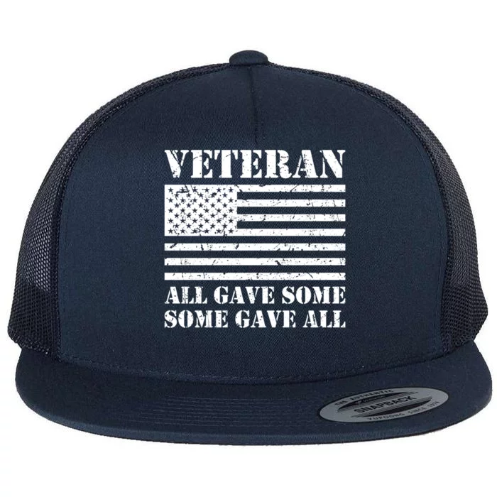 Veteran Gift All Gave Some Gift Some Gave All Gift Memorial Day Gift Flat Bill Trucker Hat