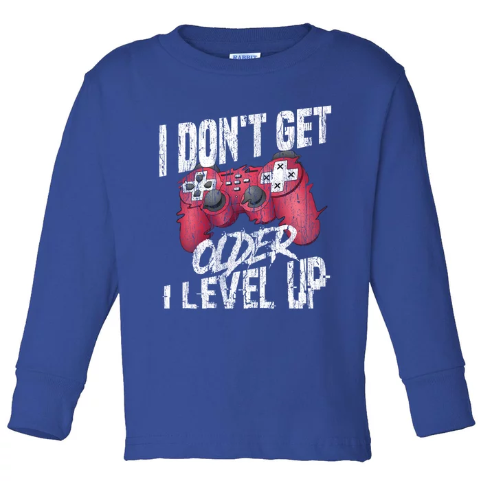 Video Game Cool Gift Games I Dont Get Older I Level Up Gamer Cute Gift Toddler Long Sleeve Shirt