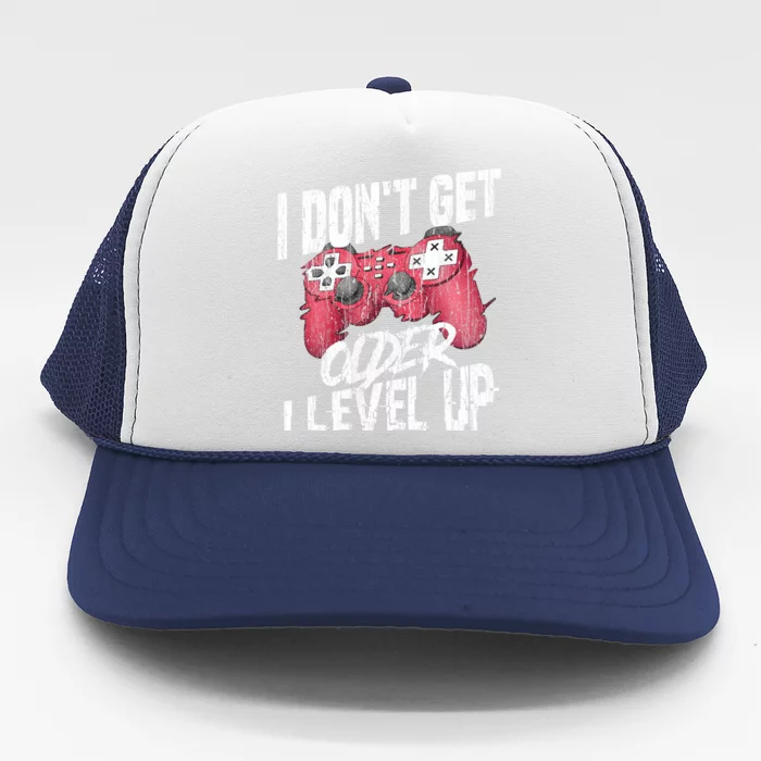 Video Game Cool Gift Games I Dont Get Older I Level Up Gamer Cute Gift Trucker Hat