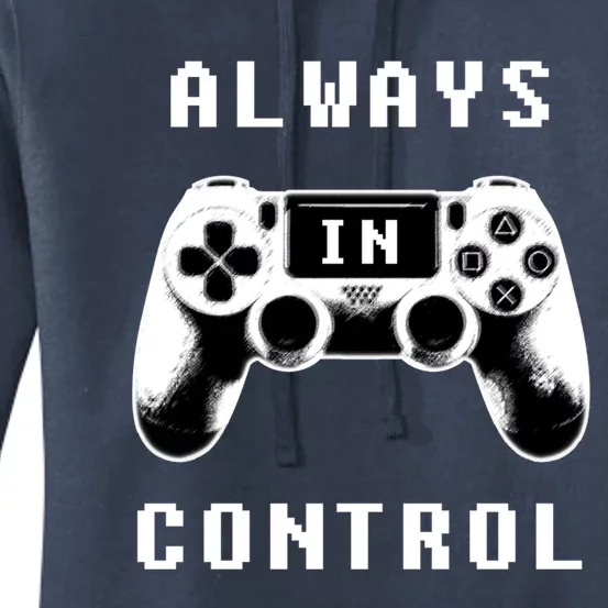 Video Game Controller Tee Always In Control Gaming Gamer Funny Gift Women's Pullover Hoodie