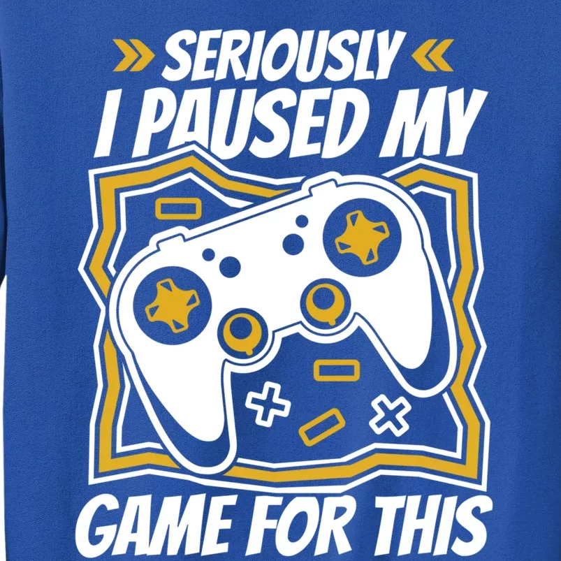 Video Games Controller Gaming I Paused My Game For This Funny Gift Sweatshirt