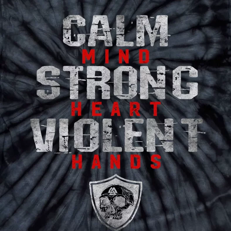 Vikings Gym Calm Mind Strong Heart Violent Hands Norse Tie-Dye T-Shirt