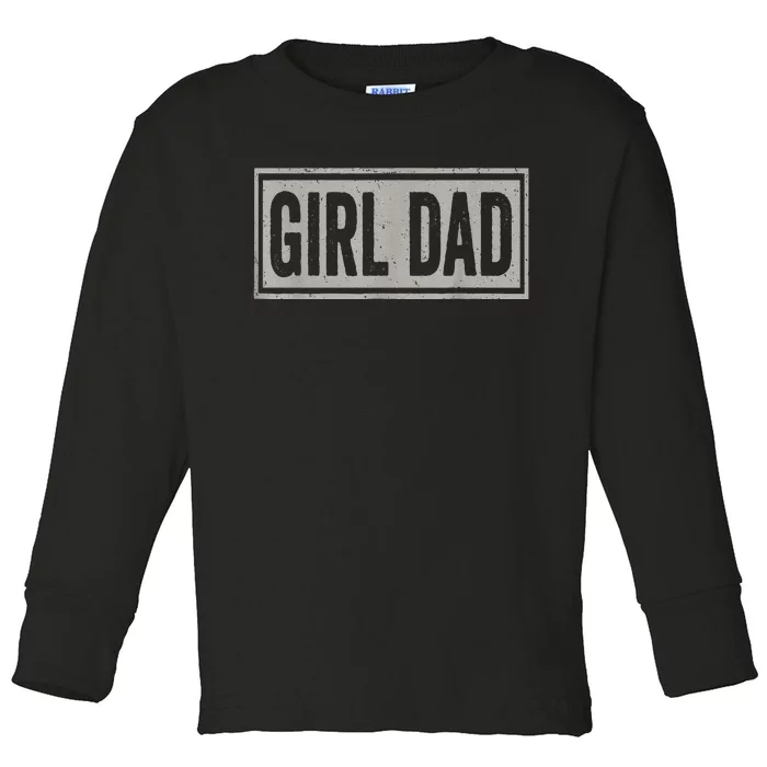 Vintage Girl Dad Proud Father Of Fathers Day Toddler Long Sleeve Shirt