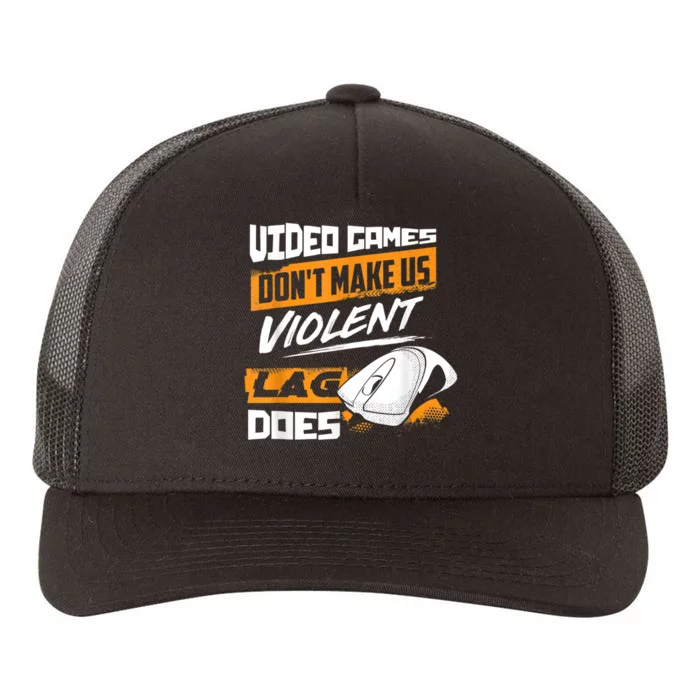 Video Games Dont Make Us Violent Lag Does Gaming Yupoong Adult 5-Panel Trucker Hat