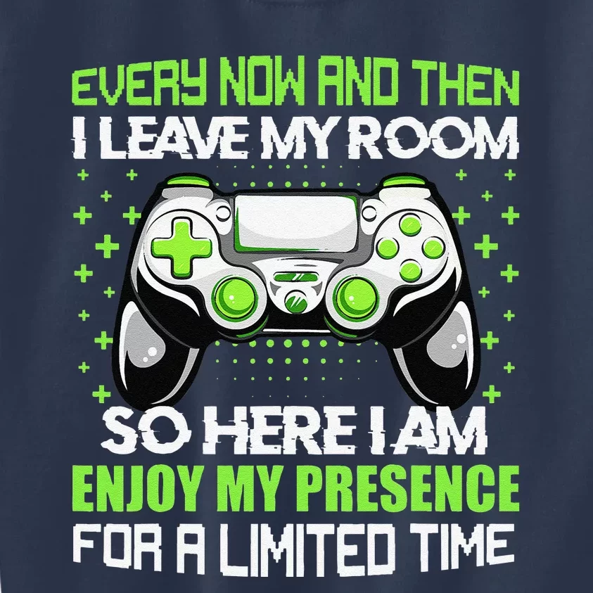 Video Games Every Now And Then I Leave My Room Kids Sweatshirt