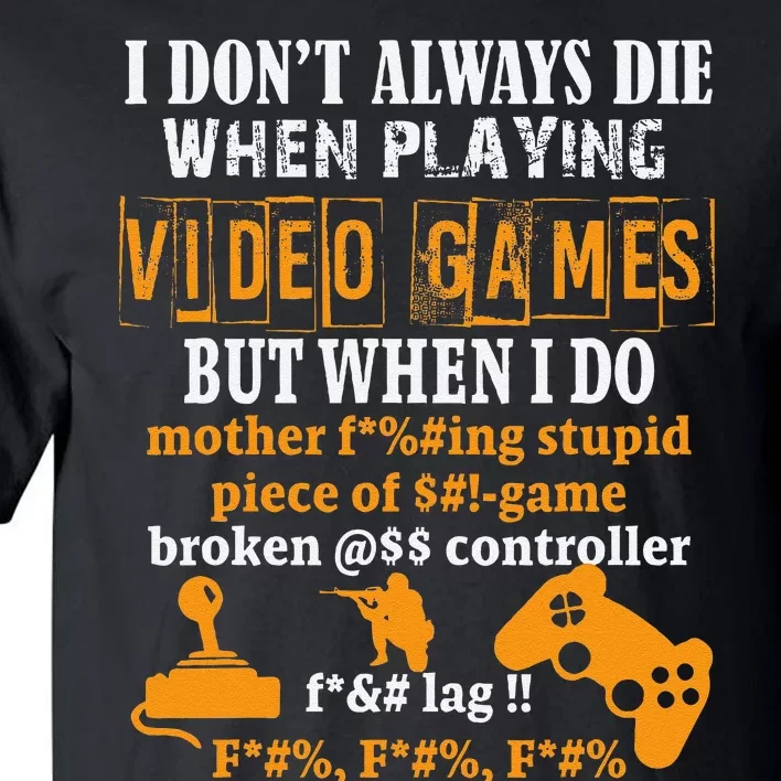 Video Games Funny Gamer For Console Gaming Fans Tall T-Shirt