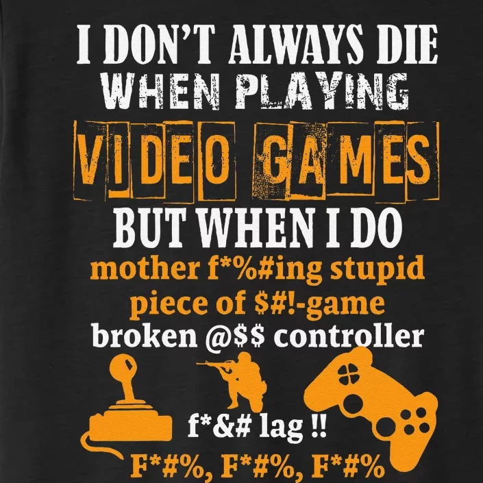 Video Games Funny Gamer For Console Gaming Fans ChromaSoft Performance T-Shirt