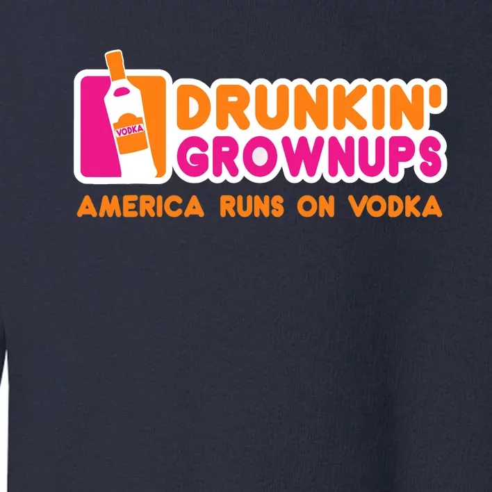 Vodka Gifts Funny Vodkas Drunkin Grownups Toddler Sweatshirt