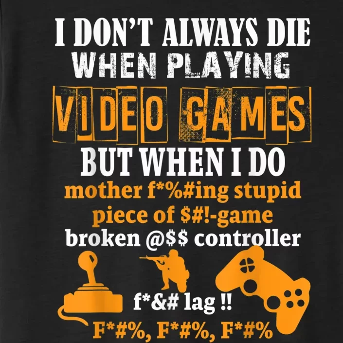 Video Games Funny Gamer Tee For Console Gaming Fans ChromaSoft Performance T-Shirt