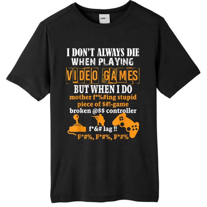 Video Games Funny Gamer Tee For Console Gaming Fans ChromaSoft Performance T-Shirt