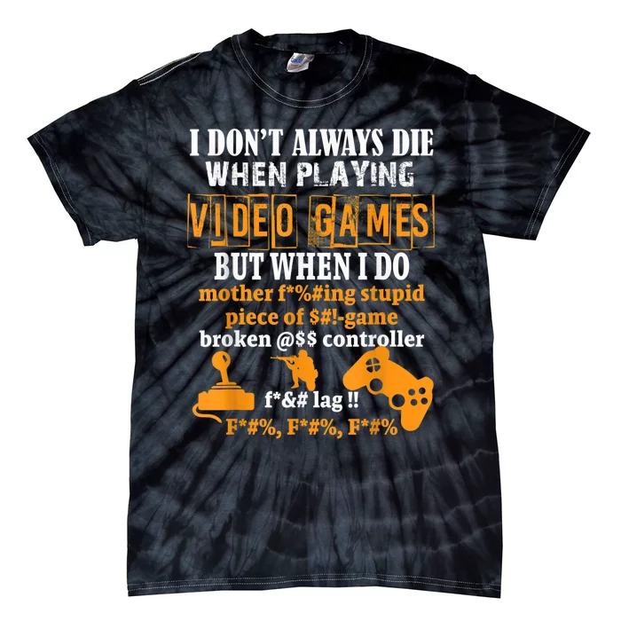 Video Games Funny Gamer Tee For Console Gaming Fans Tie-Dye T-Shirt