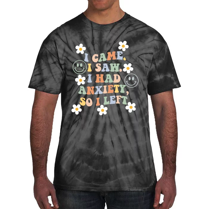 Vintage Groovy Face I Came I Saw I Had Anxiety So I Left Tie-Dye T-Shirt