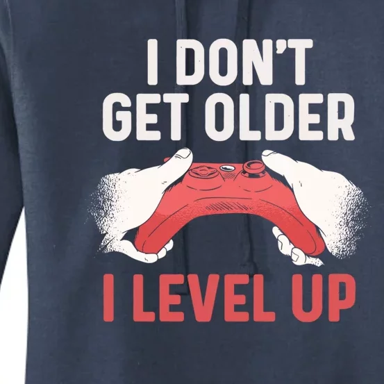 Video Gamer Funny Birthday I Dont Get Older I Level Up Cool Gift Women's Pullover Hoodie