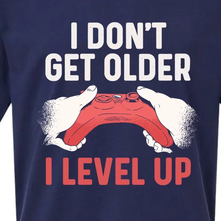 Video Gamer Funny Birthday I Dont Get Older I Level Up Cool Gift Sueded Cloud Jersey T-Shirt