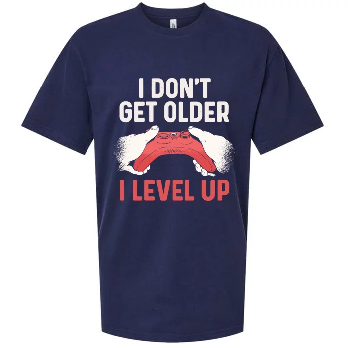 Video Gamer Funny Birthday I Dont Get Older I Level Up Cool Gift Sueded Cloud Jersey T-Shirt