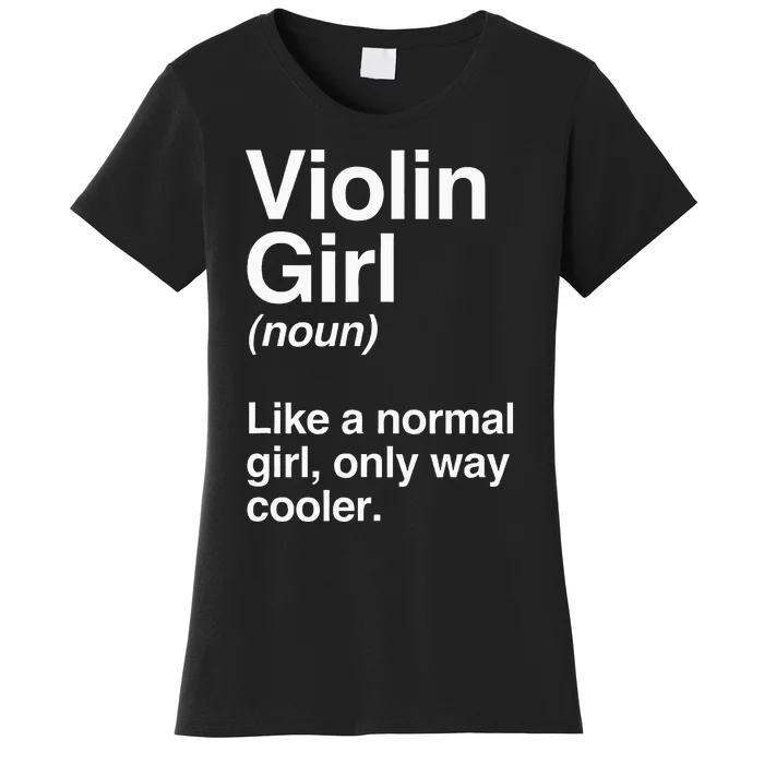 Violin Girl Gift Funny Violin Girl Definition Music Women's T-Shirt