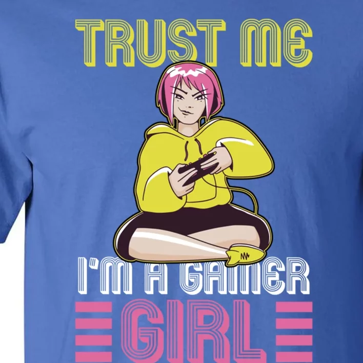 Video Gaming Gamer Art Trust Me I Am A Gamer Great Gift Tall T-Shirt