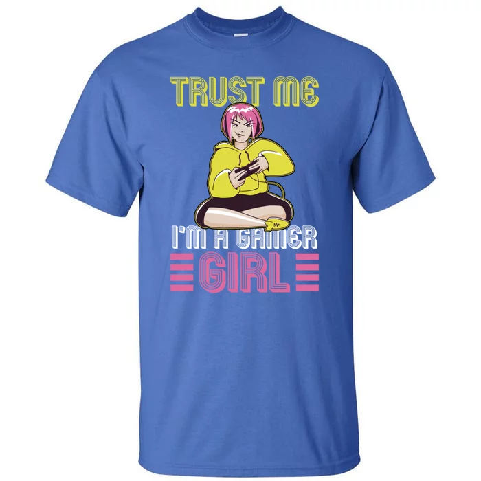 Video Gaming Gamer Art Trust Me I Am A Gamer Great Gift Tall T-Shirt