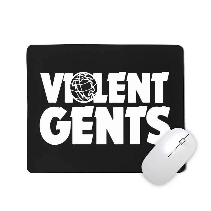 Violent Gentlemen Gents World Mousepad