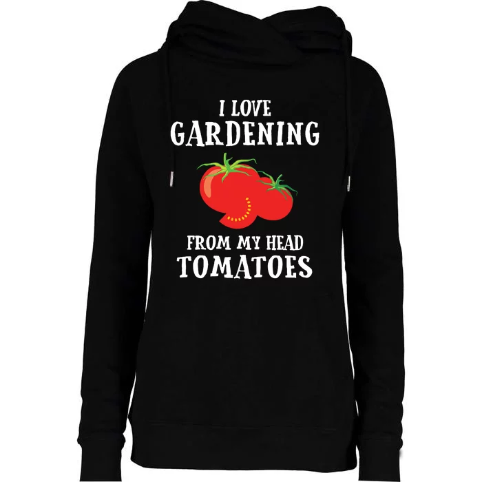 Vegetable Gardener Gardening Funny Pun Head Tomatoes Womens Funnel Neck Pullover Hood