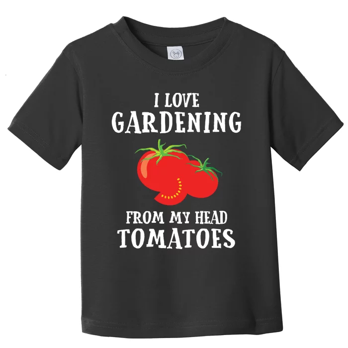 Vegetable Gardener Gardening Funny Pun Head Tomatoes Toddler T-Shirt