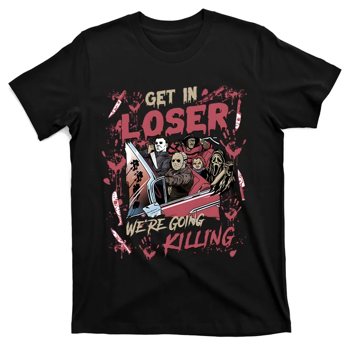 Vintage Get In Loser Were Going Killing Halloween T-Shirt