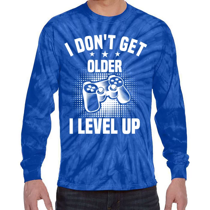 Video Games I Dont Get Older I Level Up Gaming Gamers Gift Tie-Dye Long Sleeve Shirt