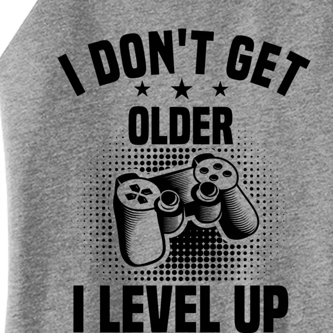 Video Games I Dont Get Older I Level Up Gaming Gamers Gift Women’s Perfect Tri Rocker Tank