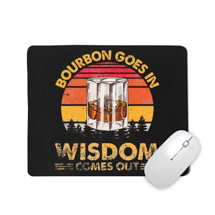 Vintage Goes In Wisdom Comes Out Bourbon Mousepad