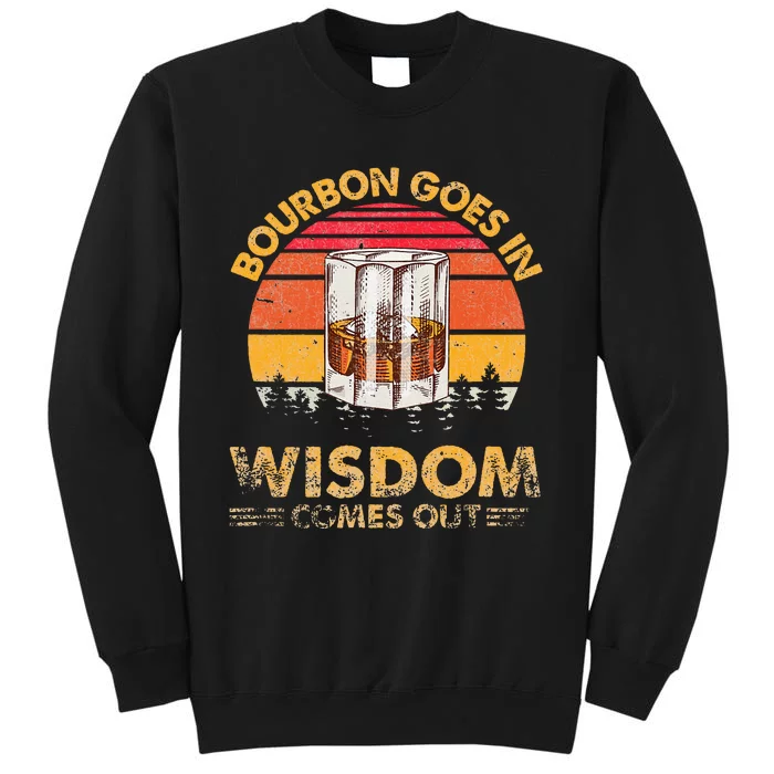 Vintage Goes In Wisdom Comes Out Bourbon Tall Sweatshirt