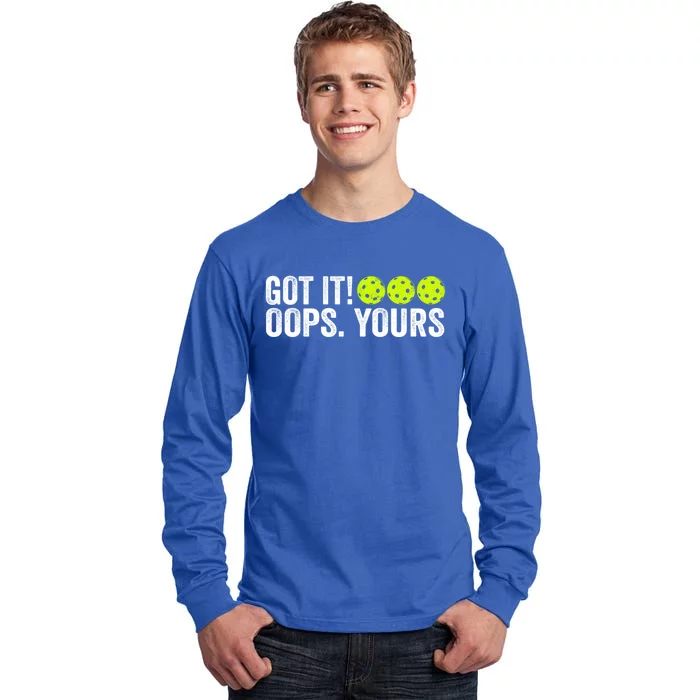 Vintage Got It Oops Yours Pickleball Funny Pickleball Lovers Gift Tall Long Sleeve T-Shirt