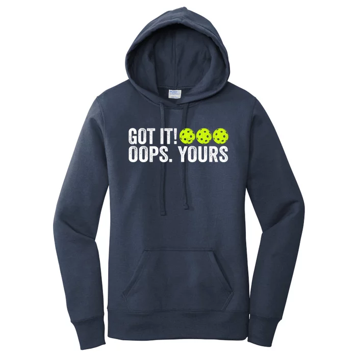 Vintage Got It Oops Yours Pickleball Funny Pickleball Lovers Gift Women's Pullover Hoodie