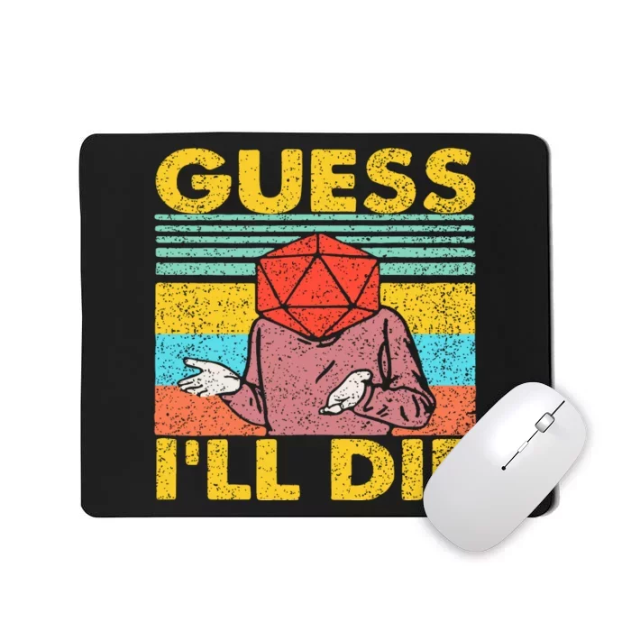 Vintage Guess I'll Die Dungeon Funny Nerdy Gamer D20 Mousepad