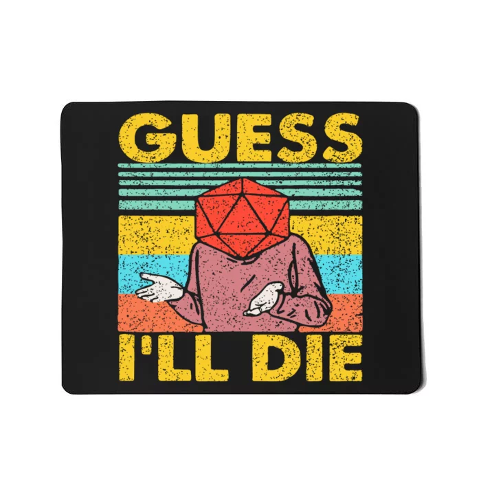 Vintage Guess I'll Die Dungeon Funny Nerdy Gamer D20 Mousepad