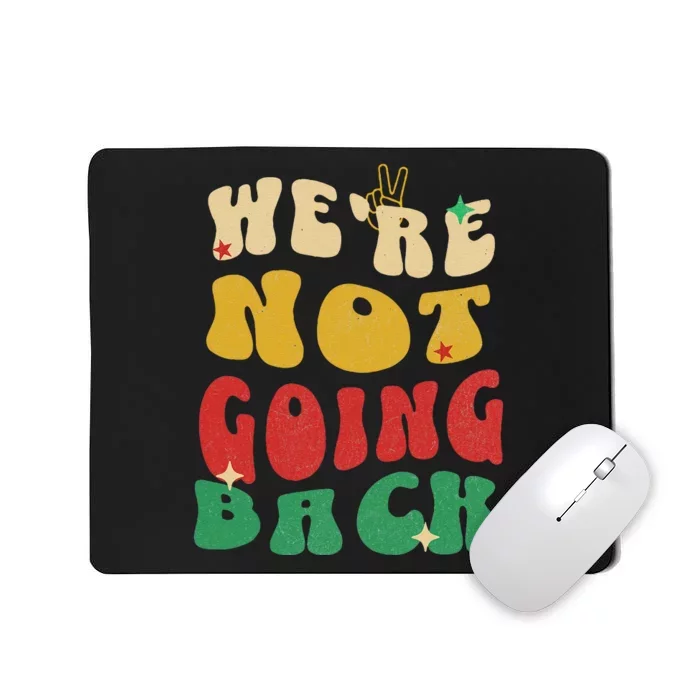 Vintage Groovy Kamala Harris 2024 WeRe Not Going Back Mousepad