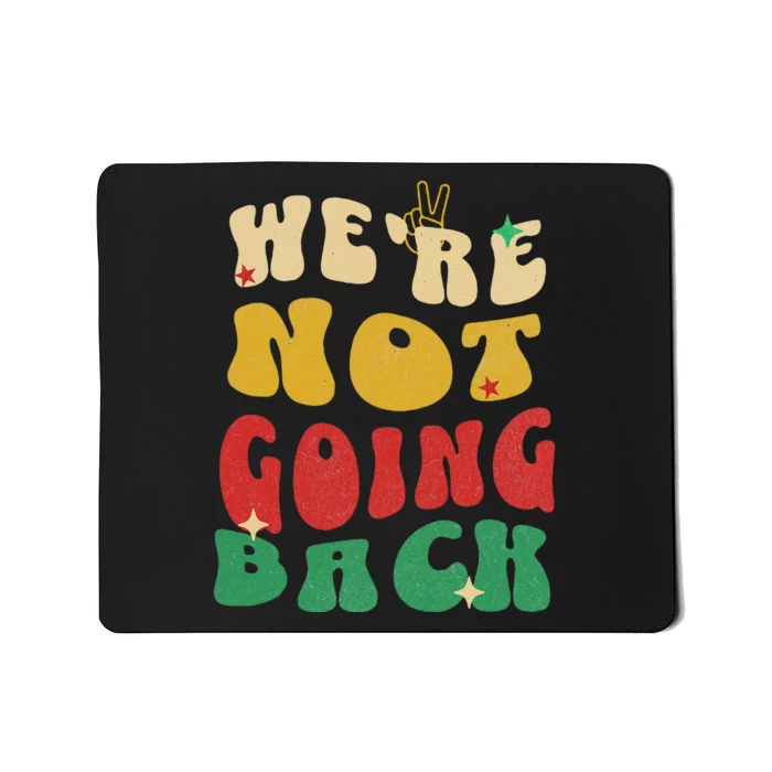 Vintage Groovy Kamala Harris 2024 WeRe Not Going Back Mousepad