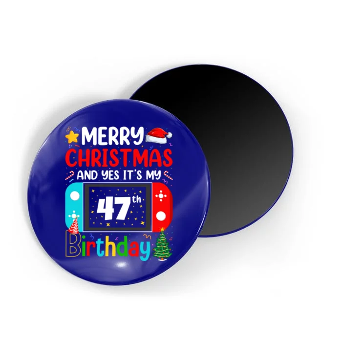 Video Game Lover Merry Christmas Yes ItS My 47th Birthday Gift Magnet