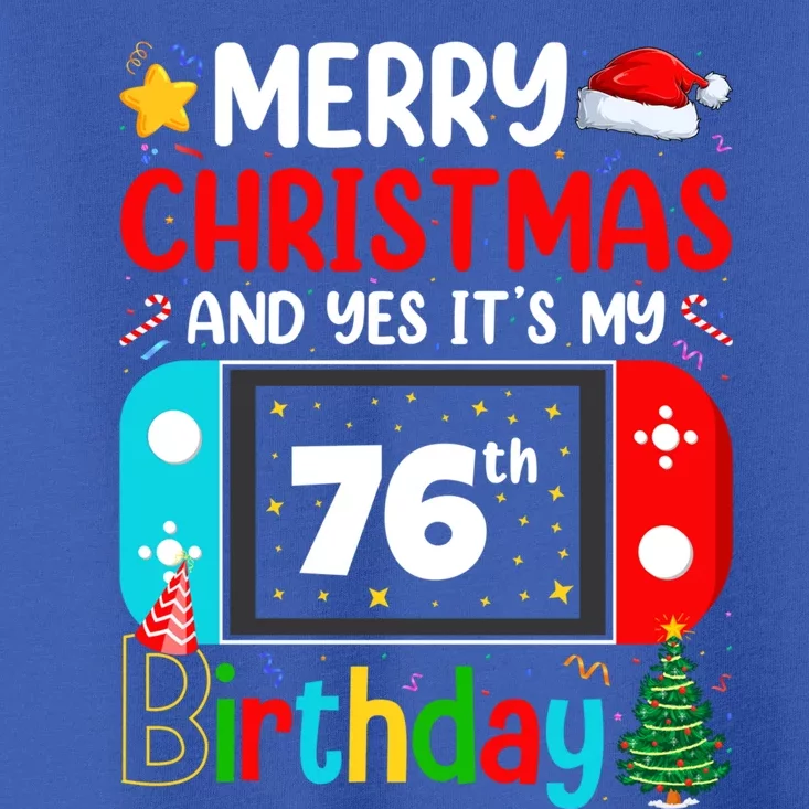 Video Game Lover Merry Christmas Yes ItS My 76th Birthday Gift Toddler T-Shirt